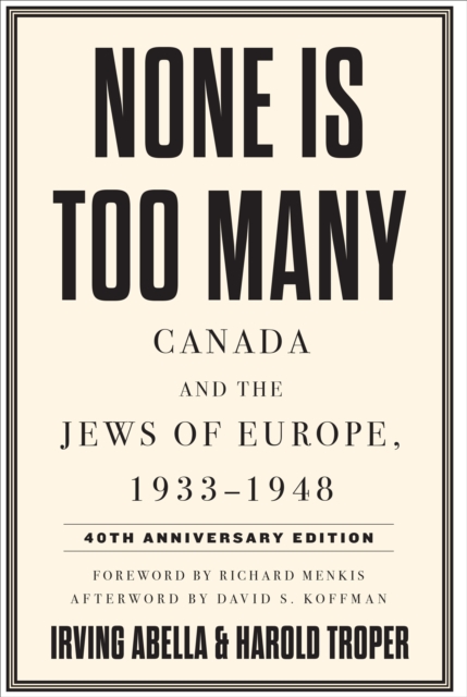 None Is Too Many : Canada and the Jews of Europe, 1933-1948, Paperback / softback Book