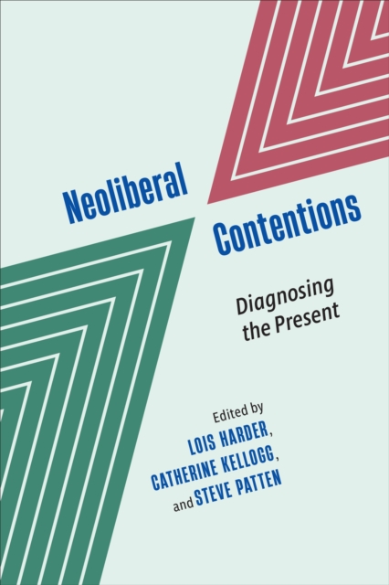 Neoliberal Contentions : Diagnosing the Present, EPUB eBook