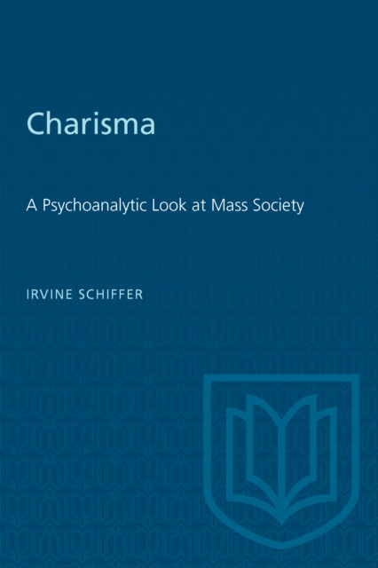 Charisma : A Psychoanalytic Look at Mass Society, PDF eBook
