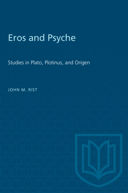 Eros and Psyche : Studies in Plato, Plotinus, and Origen, PDF eBook