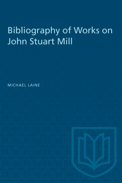 Bibliography of Works on John Stuart Mill, Paperback / softback Book
