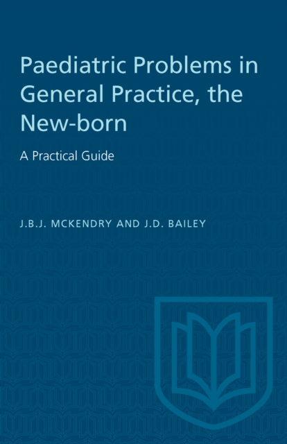 The New-born: A Practical Guide : Paediatric Problems in General Practice, PDF eBook