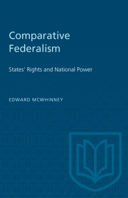 Comparative Federalism : States' Rights and National Power, Paperback / softback Book