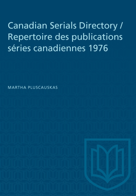 Canadian Serials Directory / Repertoire des publications series canadiennes 1976, Paperback / softback Book