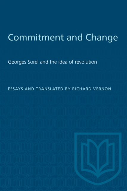 Commitment and Change : Georges Sorel and the idea of revolution, PDF eBook