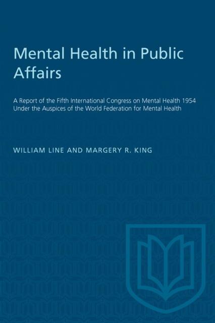 Mental Health in Public Affairs : A Report of the Fifth International Congress on Mental Health 1954 Under the Auspices of the World Federation for Mental Health, PDF eBook