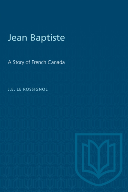 Jean Baptiste : A Story of French Canada, PDF eBook