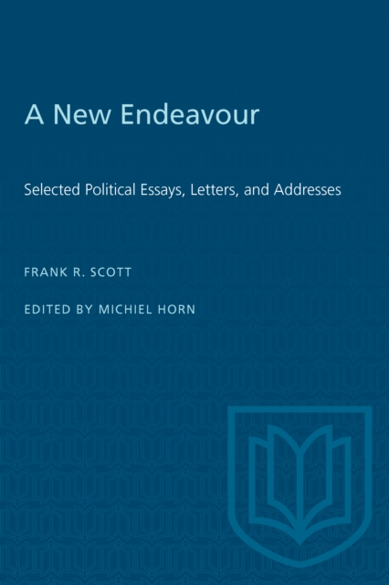A New Endeavour : Selected Political Essays, Letters, and Addresses, PDF eBook