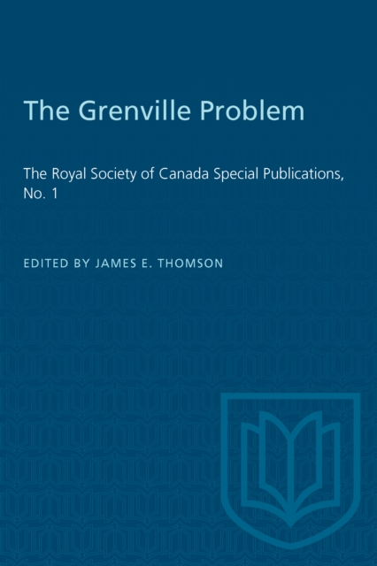 The Grenville Problem : The Royal Society of Canada Special Publications, No. 1, PDF eBook