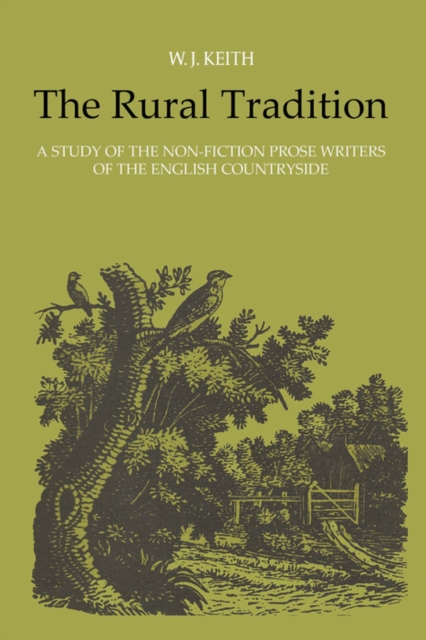 The Rural Tradition : A Study of the Non-Fiction Prose Writers of the English Countryside, PDF eBook