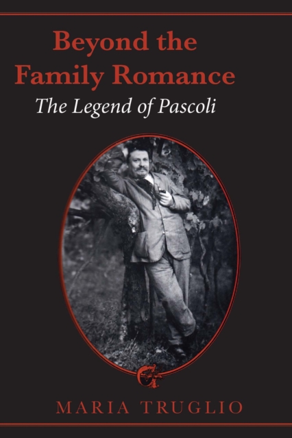 Beyond the Family Romance : The Legend of Pascoli, EPUB eBook