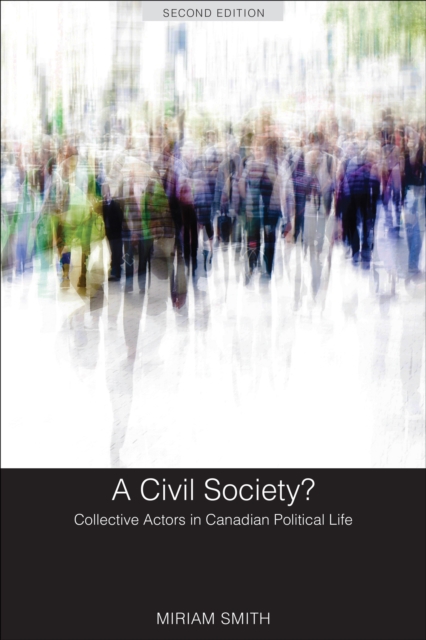 A Civil Society? : Collective Actors in Canadian Political Life, Second Edition, Hardback Book