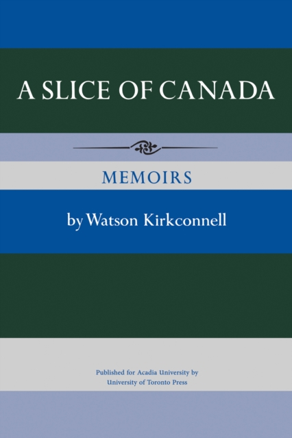 A Slice of Canada : Memoirs, PDF eBook