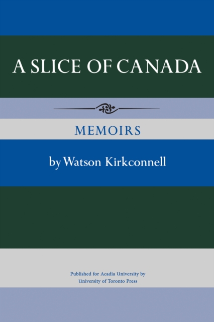 A Slice of Canada : Memoirs, Paperback / softback Book