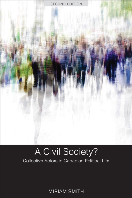 A Civil Society? : Collective Actors in Canadian Political Life, Second Edition, PDF eBook