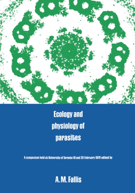 Ecology and Physiology of Parasites : A Symposium, PDF eBook