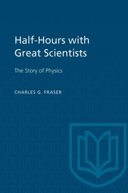 Half-Hours with Great Scientists : The Story of Physics, PDF eBook