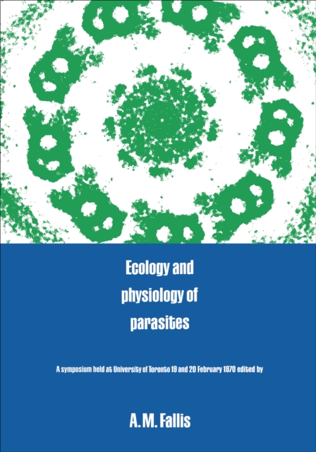 Ecology and Physiology of Parasites : A Symposium, EPUB eBook