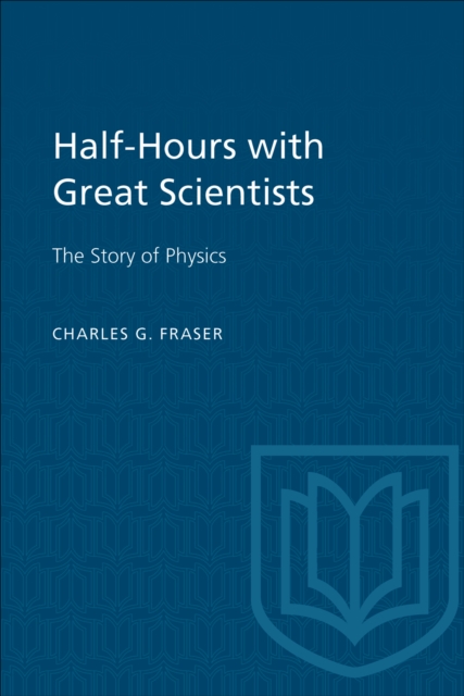 Half-Hours with Great Scientists : The Story of Physics, EPUB eBook