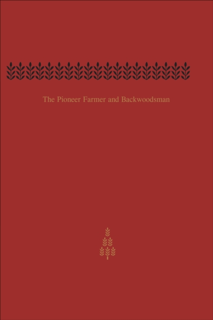 The Pioneer Farmer and Backwoodsman : Volume One, EPUB eBook