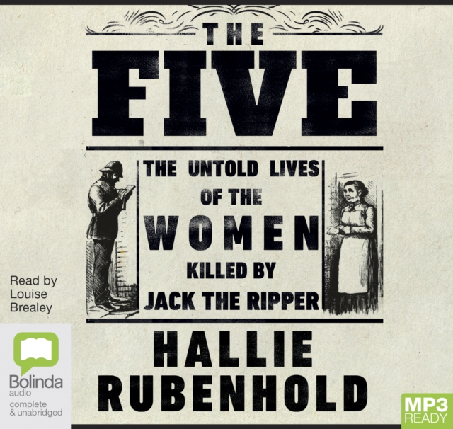 The Five : The Untold Lives of the Women Killed by Jack the Ripper, Audio disc Book