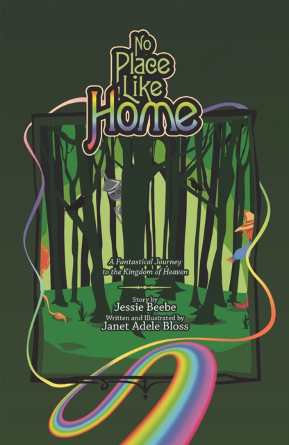 No Place Like Home : A Fantastical Journey to the Kingdom of Heaven, EPUB eBook