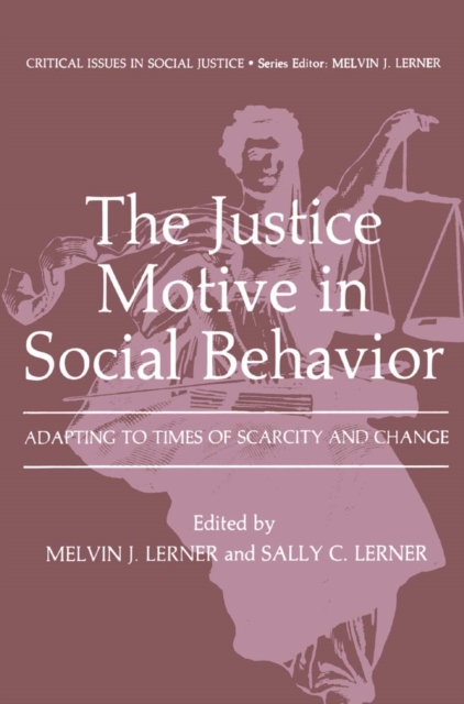 The Justice Motive in Social Behavior : Adapting to Times of Scarcity and Change, PDF eBook