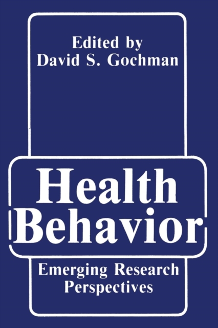 Health Behavior : Emerging Research Perspectives, Paperback / softback Book