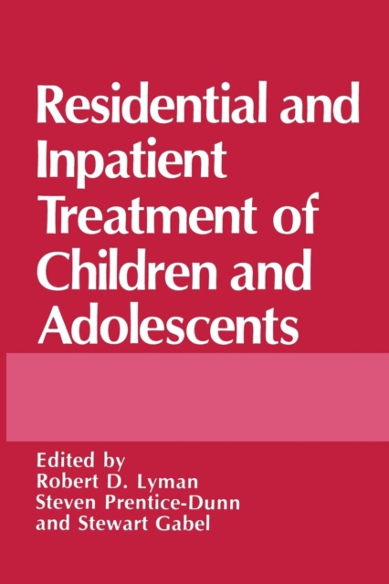 Residential and Inpatient Treatment of Children and Adolescents, Paperback / softback Book