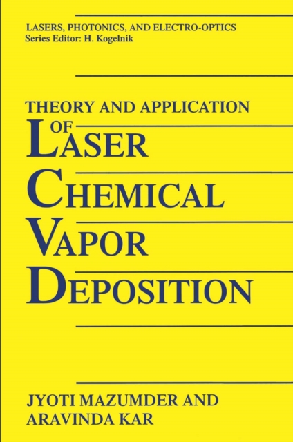 Theory and Application of Laser Chemical Vapor Deposition, PDF eBook