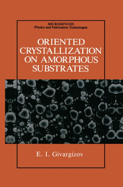 Oriented Crystallization on Amorphous Substrates, PDF eBook
