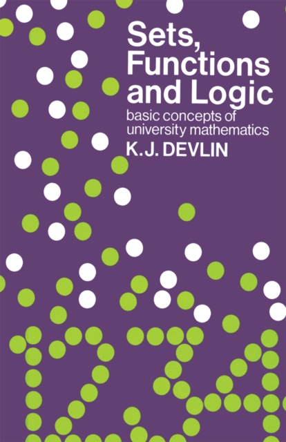 Sets, Functions and Logic : Basic concepts of university mathematics, PDF eBook
