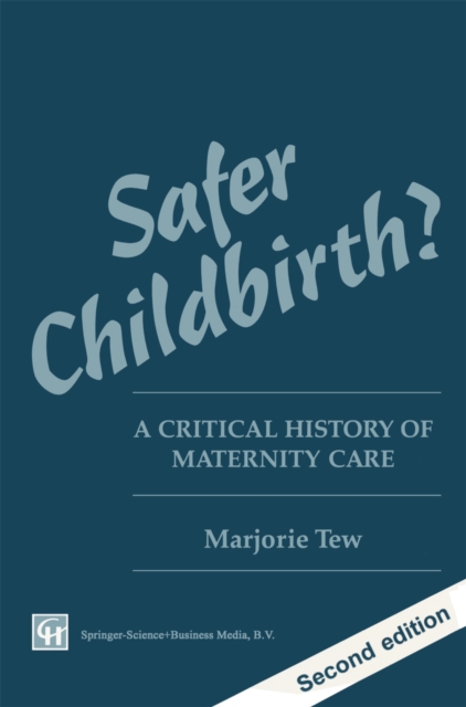 Safer Childbirth? : A critical history of maternity care, PDF eBook