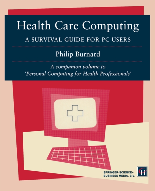 Health Care Computing : A Survival guide for PC users, PDF eBook