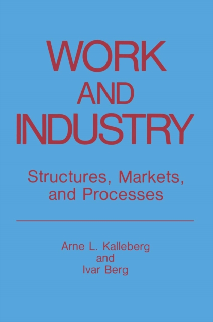 Work and Industry : Structures, Markets, and Processes, PDF eBook