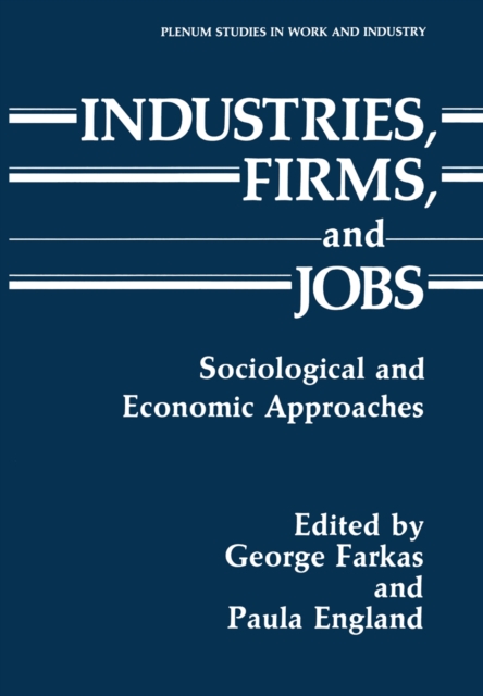 Industries, Firms, and Jobs : Sociological and Economic Approaches, PDF eBook