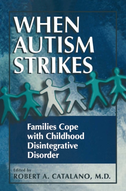 When Autism Strikes : Families Cope with Childhood Disintegrative Disorder, PDF eBook