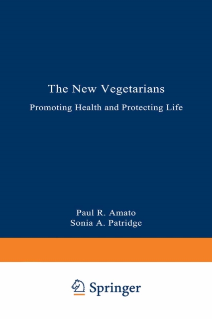 The New Vegetarians : Promoting Health and Protecting Life, PDF eBook