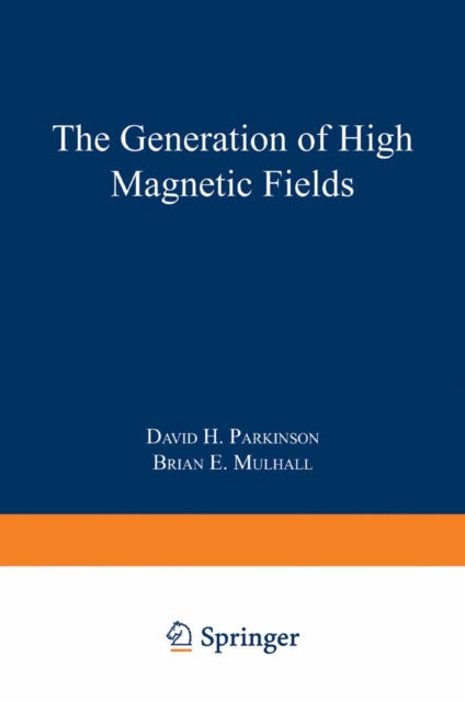 The Generation of High Magnetic Fields, PDF eBook