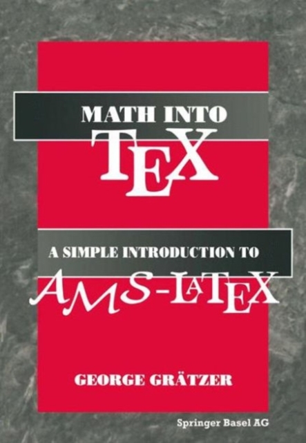 Math into TeX: A Simple Guide to Typesetting Math Using AMS-LaTex : Neuauflage 1. Halbj.`96/Stand 22.02.95, PDF eBook