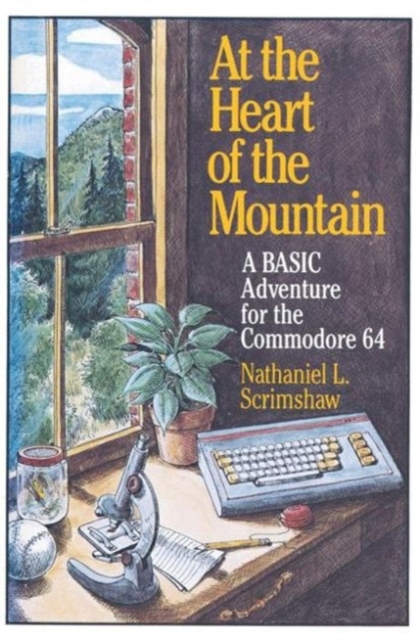 At the Heart of the Mountain : A BASIC Adventure for the Commodore 64, PDF eBook