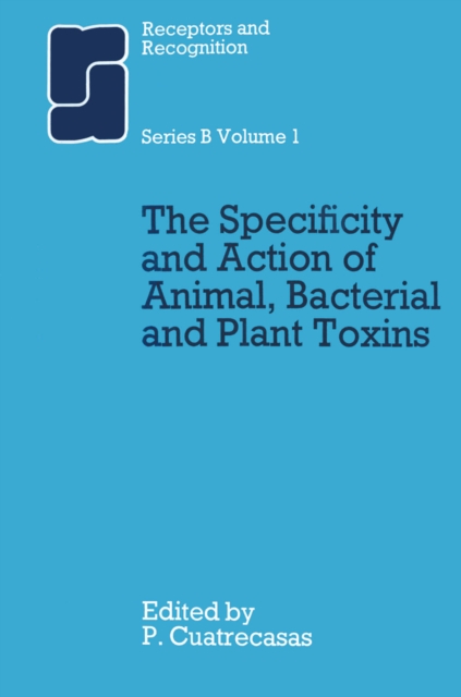 The Specificity and Action of Animal, Bacterial and Plant Toxins, PDF eBook