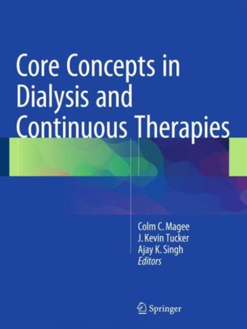 Core Concepts in Dialysis and Continuous Therapies, Hardback Book