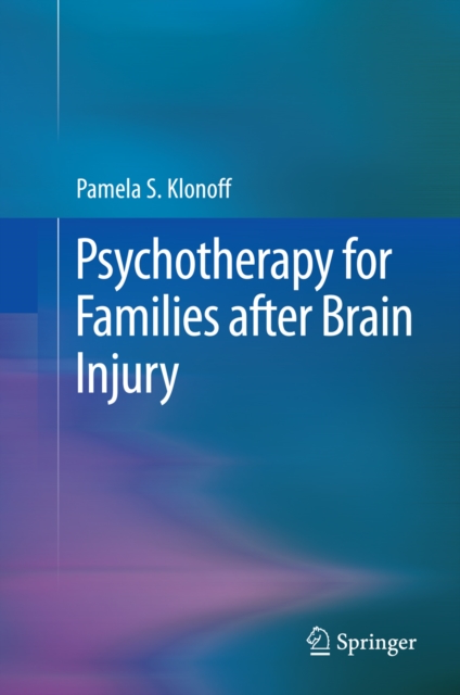 Psychotherapy for Families after Brain Injury, PDF eBook