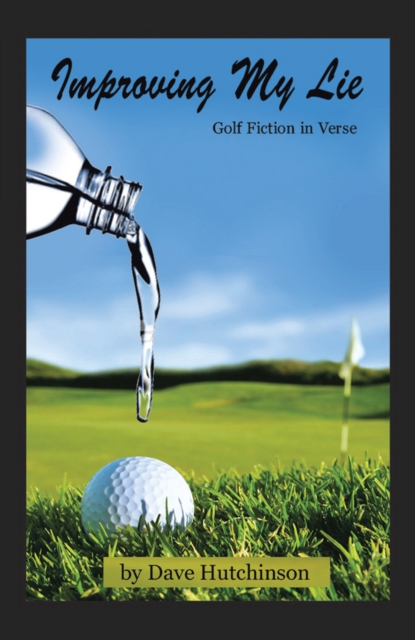 Improving My Lie : Golf Fiction in Verse, EPUB eBook