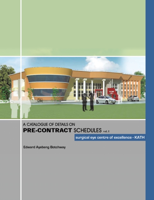 A Catalogue of Details on Pre-Contract Schedules : Surgical Eye Centre of Excellence - Kath, EPUB eBook