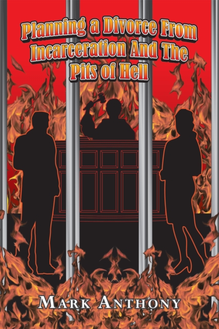 Planning a Divorce from Incarceration and the Pits of Hell, EPUB eBook