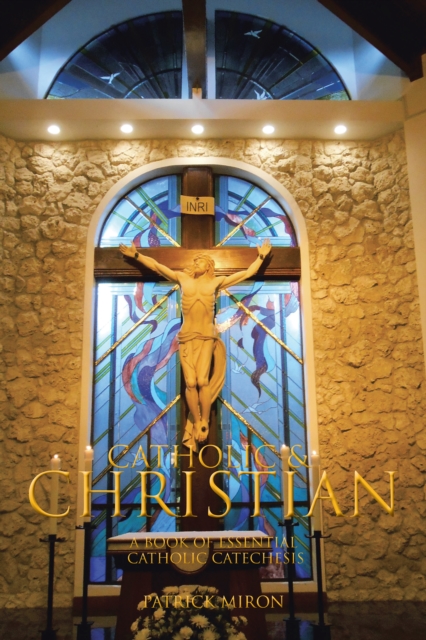 Catholic & Christian : A Book of Essential Catholic Catechesis, EPUB eBook
