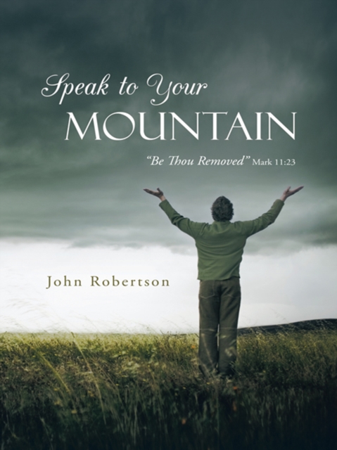 Speak to Your Mountain : Be Thou Removed, EPUB eBook