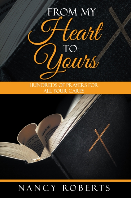 From My Heart to Yours : Hundreds of Prayers for All Your Cares, EPUB eBook
